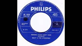 Dusty &amp; Tom Springfield - Morning Please Don't Come