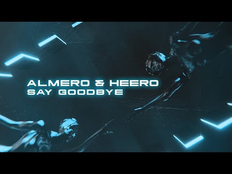 Almero & Heero - Say Goodbye