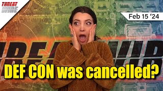 DEF CON was actually cancelled?! - ThreatWire