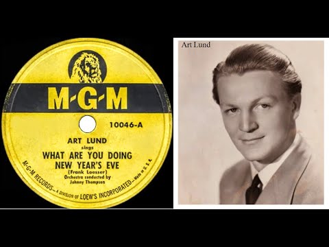 What Are You Doing New Year's Eve ~ Art Lund  (1947)