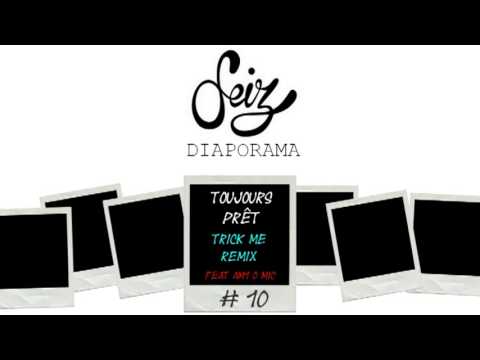 Seiz - Toujours prêt (feat. Am1 O Mic) (DIAPORAMA)