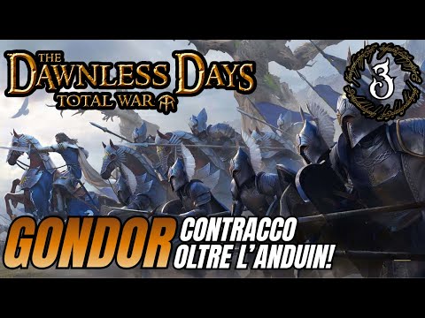 GONDOR CONTRATTACCA! - EP 3 - Total War: SIGNORE DEGLI ANELLI [Mod @TheDawnlessDays ]