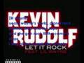 LET IT ROCK Kevin Rudolf Ft Lil Wayne Lyrics