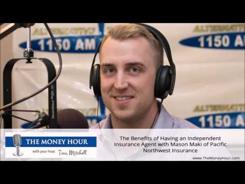 The Benefits of Having an Independent Insurance Agent with Mason Maki of Pacific Northwest Insurance