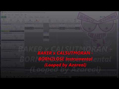 BAKER x CALSUTMORAN - BORN2LOSE Instrumental (Looped by Azareal)