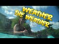 WEATHER THE WEATHER