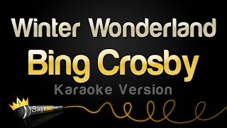 Bing Crosby - Winter Wonderland (Karaoke Version)