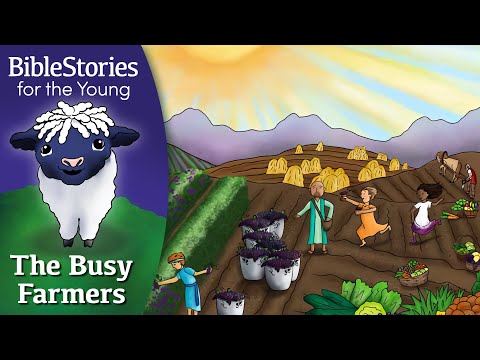 Day 146 The Busy Farmers Can't Keep Up  ~ Daily Bible Stories for Children & Learners