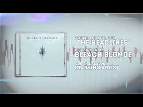 Bleach Blonde - The Headlines