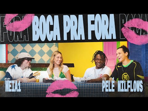 Meia1, Pelé MilFlows - Boca Pra Fora