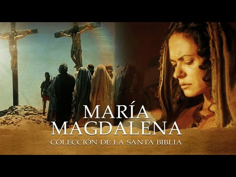 María Magdalena: Colección de la Santa Biblia ((PELÍCULA CRISTIANA))