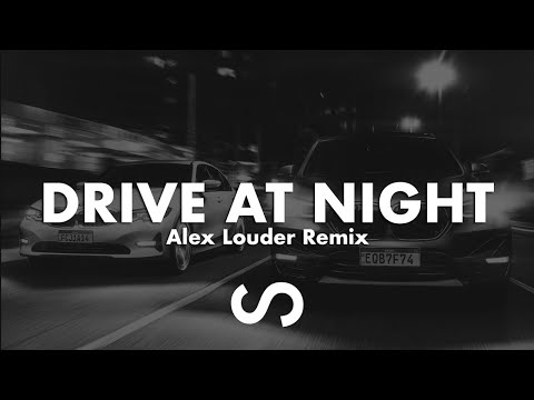 Drive At Night (Alex Louder Remix)
