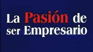 La Pasión de Ser Empresario - Miguel Angel Cornejo