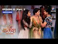 EPISODE 52 PART 2 Chali Gayi Ravi Ki Job Kalash Starbharat