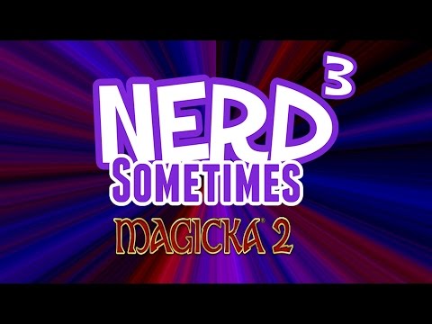 Nerd³ Live! - Sometimes - Matt, Tracey, Wot & Rebecca (Mr_Twatt Plays...) - Magicka 2 -26th Oct 2015