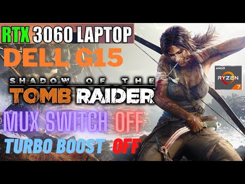 Tomb Raider Mux Swich OFF | Dell G15 RTX 3060 [130W] Laptop + Ryzen 7 5800H | Ultra 1080p Test