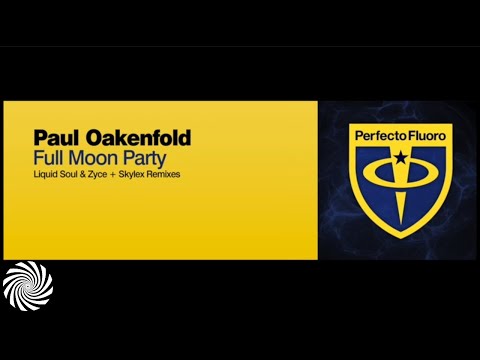 Paul Oakenfold - Full Moon Party (Liquid Soul &  Zyce Remix)