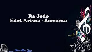 Download lagu Ra Jodo - Edot Arisna Romansa ( Video Lyrics) mp3