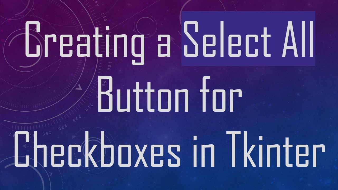 Creating a Select All Button for Checkboxes in Tkinter
