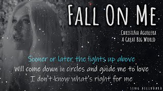Christina Aguilera, A Great Big World - Fall On Me (Realtime Lyrics)