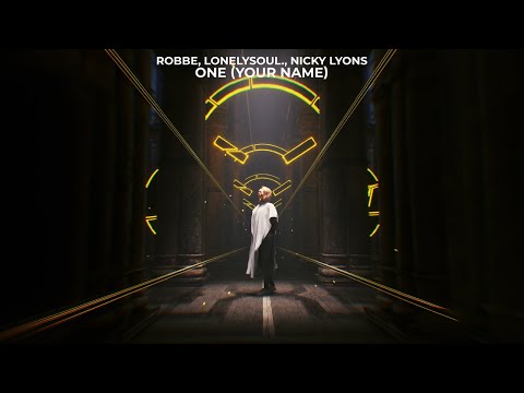 Robbe, Lonelysoul. & Nicky Lyons - One (Your Name) (TECHNO)