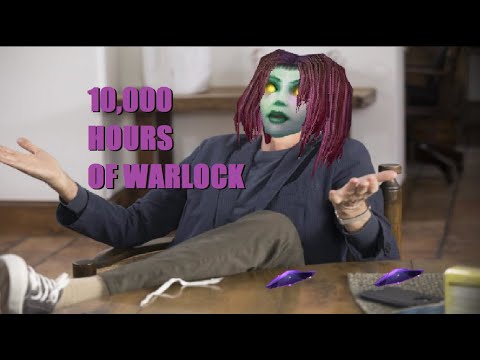10,000 Hours of Warlock