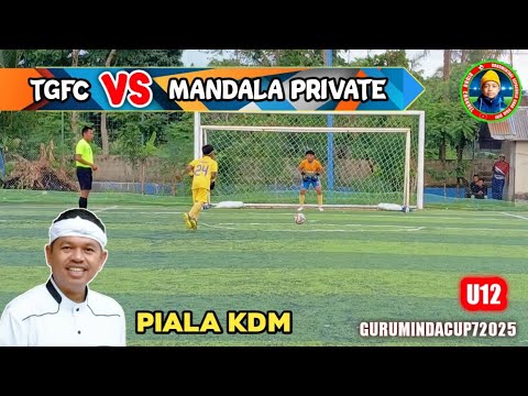 MEREBUTKAN JUARA GROUP TGFC VS MANDALA PRIVATE - PIALA KDM ANNIVERSARY SSB GURUMINDA KE 7 2025 