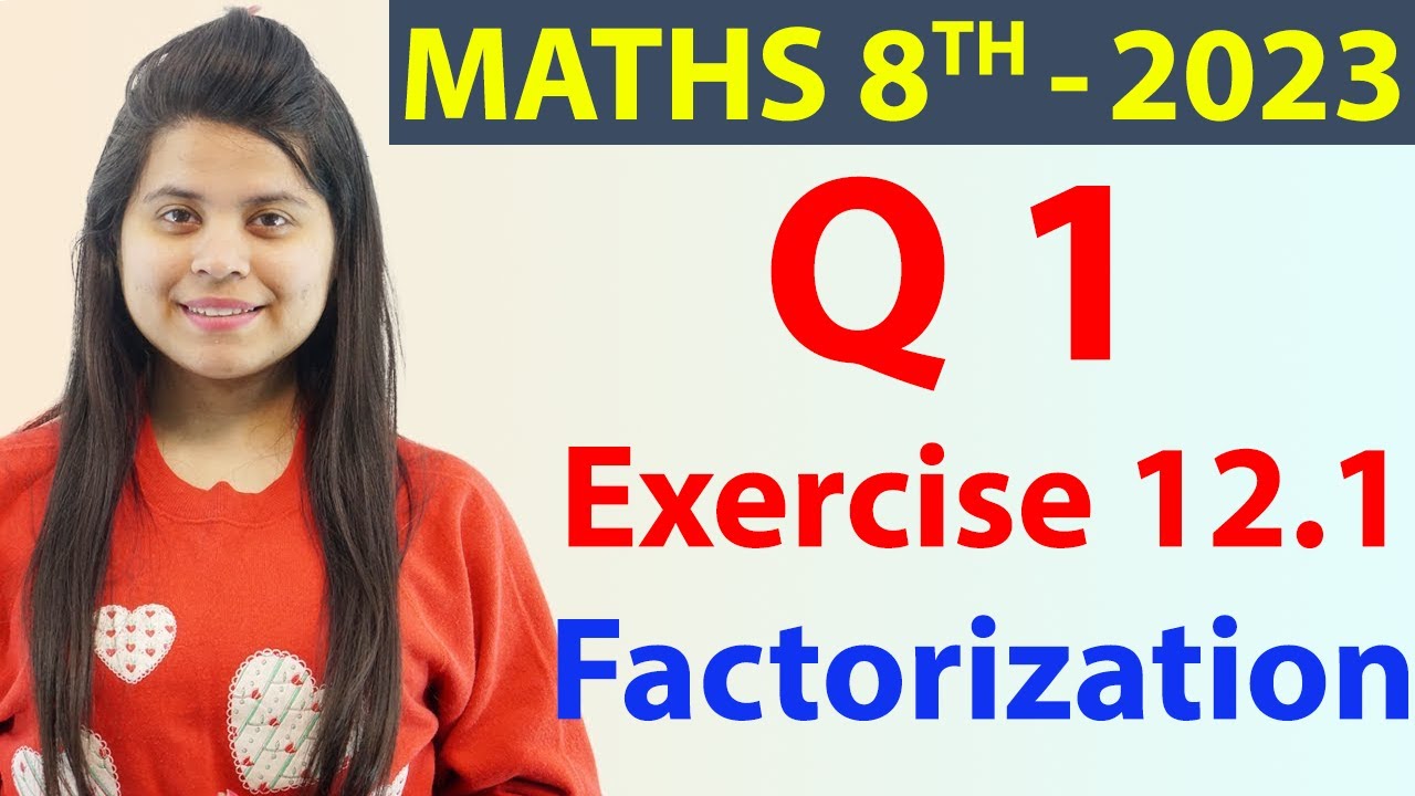 Q 1 - Ex 14.1 - Factorization - Chapter 14 - NCERT Maths Class 8th