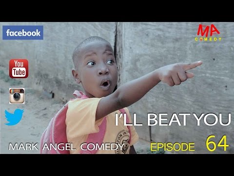 I Will Beat You [by. Mark Angel Comedy]