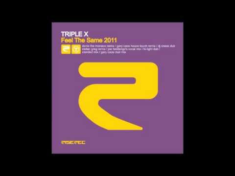 Triple X - Feel The Same 2011 (Gary Caos House Touch Remix)