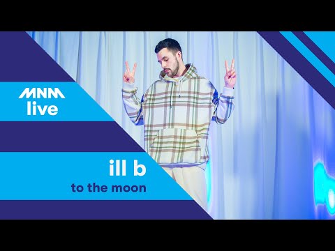 MNM LIVE: ILL B - To The Moon|| MNM JUICE