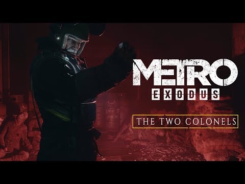 Metro Exodus - The Two Colonels Reveal Trailer  (Official 4K)