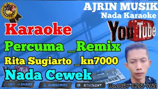 Download lagu Percuma Remix - Rita Sugiarto [Karaoke] Kn7000 - Nada Wanita | Ajrin Musik mp3
