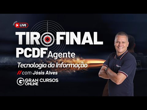 Tiro Final PCDF  Agente – Tecnologia da Informação com Jósis Alves
