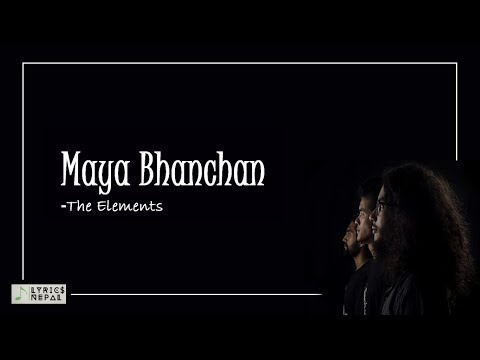 The Elements - Maya Bhanchan | Lyrics