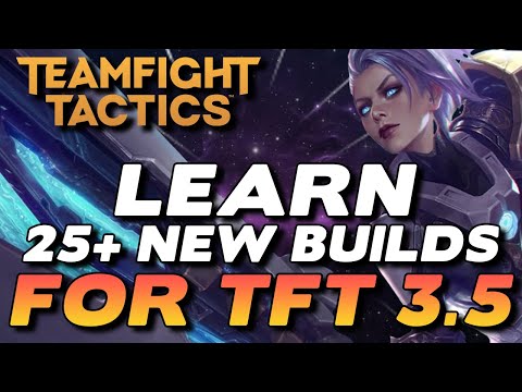 25+ NEW BUILDS FOR TFT 3.5 (Mid Set Update!) - NEW BUILDS LIST FOR Teamfight Tactics Patch 10.12