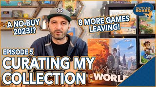 Curating My Collection (Ep. 5) | 8 Games Leaving (ft. The 2023 Board Game Buying Freeze)