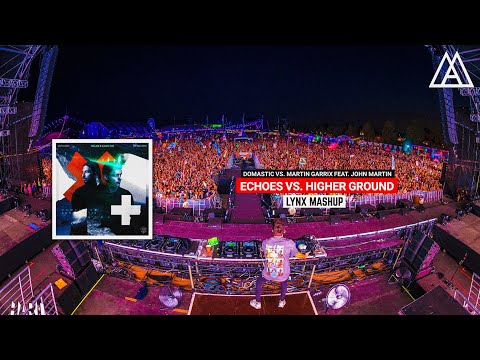 Domastic vs. Martin Garrix feat. John Martin - Echoes vs. Higher Ground (LYNX Mashup)