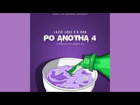 Lazie Locz Ft. G Rob - "Po Anotha 4" (Prod. By Danny EB)