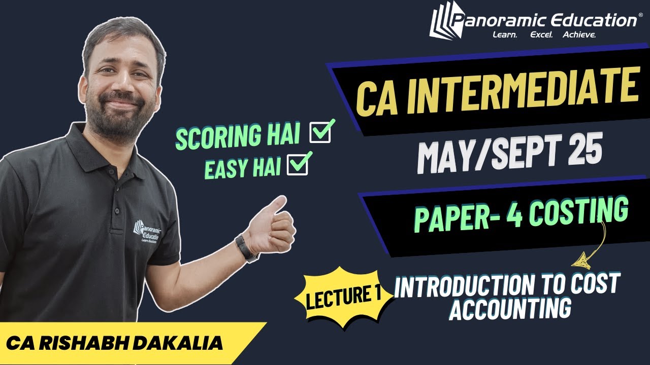 Costing: Introduction to Cost Accounting | CA Inter May/Sep 25 | CA Rishabh Dakalia