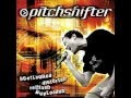 Pitchshifter - Stop Talking So Loud (I Don't Care What You're Saying)