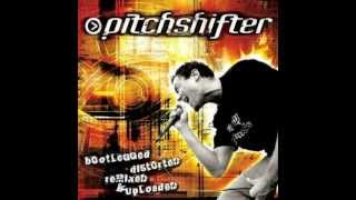 Pitchshifter - Stop Talking So Loud (I Don&#39;t Care What You&#39;re Saying)