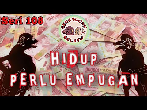 Wayang Cenk Blonk Seri 108. Hidup Perlu Empugan
