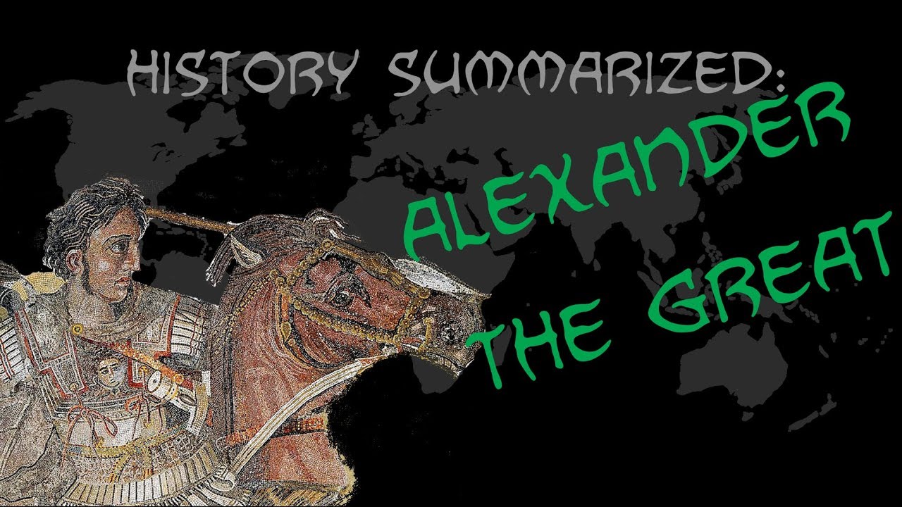 History Summarized: Alexander the Great