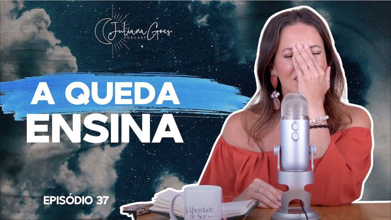 O TOMBO TE FAZ MAIS FORTE | Juliana Goes Podcast