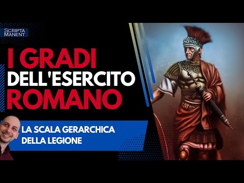 I gradi dell'esercito romano e i ruoli nella legione
