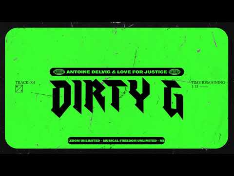 Antoine Delvig & Love For Justice - Dirty G (Official Visualizer)