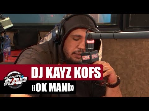 Dj Kayz "OK Mani" Feat. Kofs #PlanèteRap