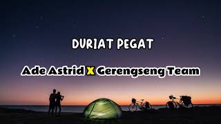 Download lagu DURIAT PEGAT ADE ASTRID X GERENGSENG ( Video Lirik) mp3