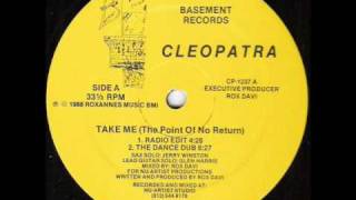Cleopatra Take me (The Point Of No Return) (Radio Edit)